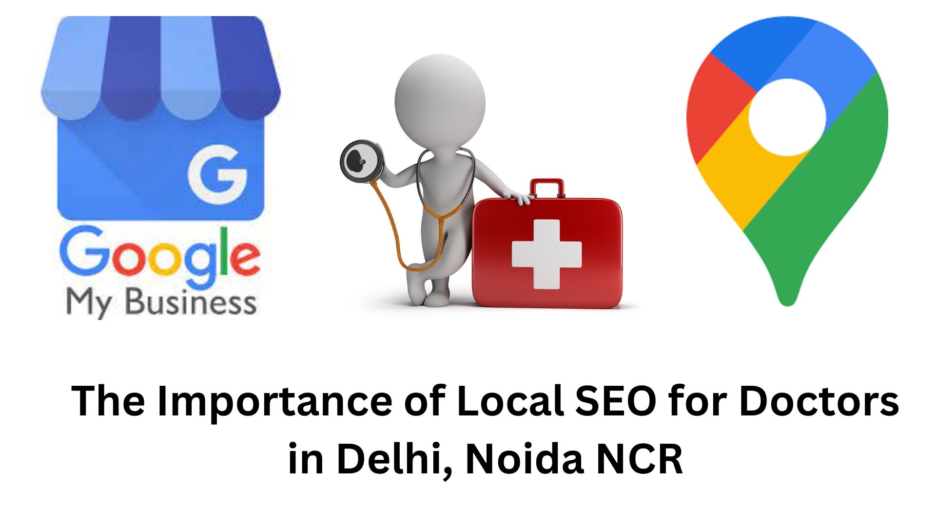 The Importance of Local SEO for Doctors in Delhi, Noida NCR